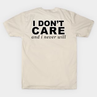 I Don't Care T-Shirt